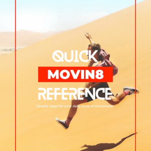 Quick MOVIN8 Reference