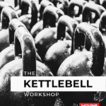 THE KETTLEBELL WORKSHOP